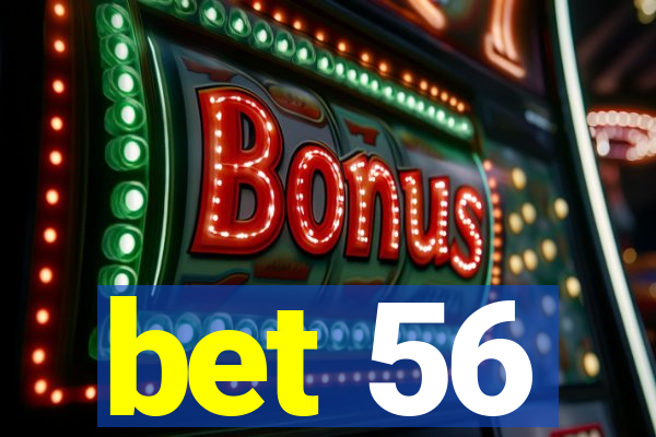 bet 56